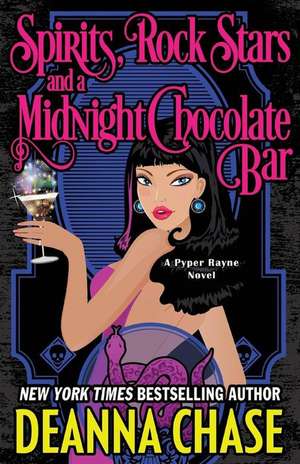 Spirits, Rock Stars, and a Midnight Chocolate Bar de Deanna Chase