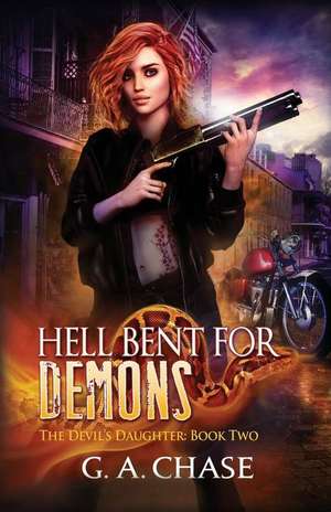 Hell Bent for Demons de G. A. Chase