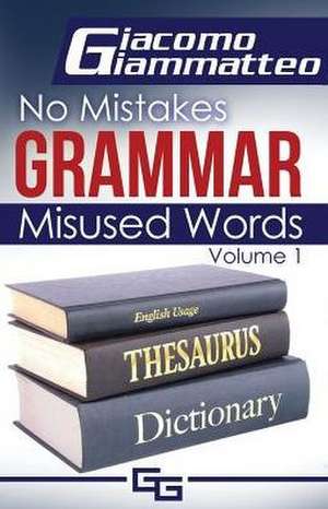 No Mistakes Grammar, Volume I de Giammatteo Giacomo