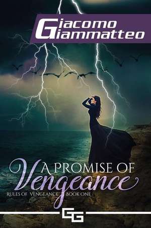 A Promise of Vengeance de Giacomo Giammatteo