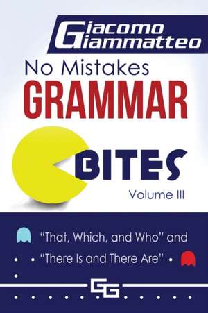 No Mistakes Grammar Bites, Volume III de Giacomo Giammatteo