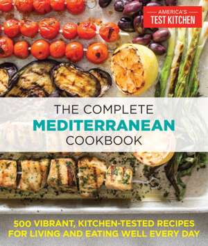 The Complete Mediterranean Cookbook de America'S Test Kitchen