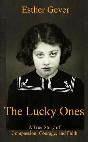 The Lucky Ones de Esther Gever