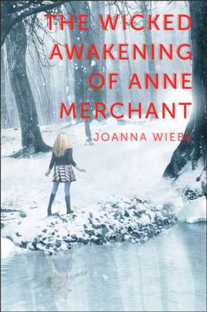 The Wicked Awakening of Anne Merchant: Book Two of the V Trilogy de Joanna Wiebe