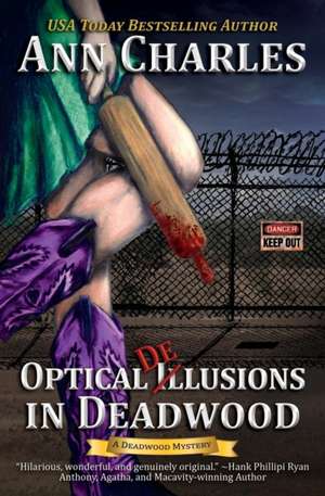 Optical Delusions in Deadwood de Ann Charles