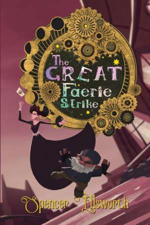 The Great Faerie Strike de Spencer Ellsworth