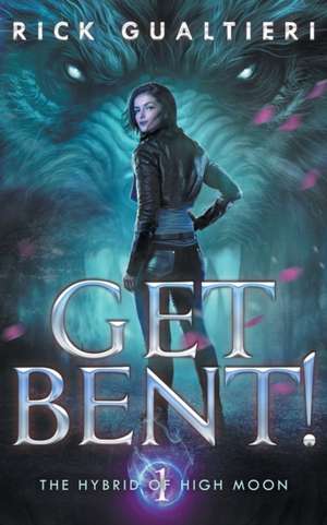 Get Bent! de Rick Gualtieri