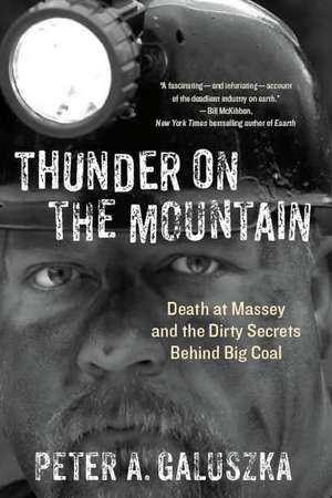 Thunder on the Mountain: Death at Massey and the Dirty Secrets behind Big Coal de Peter A. Galuszka