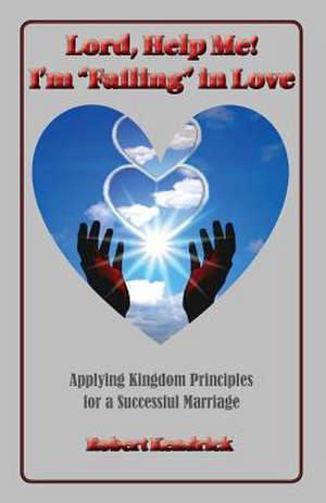 Lord, Help Me! I'm Failing in Love: Reflections on Our First President's Famous 1790 Letter to the Hebrew Congregation in Newport, Rhode Island de Robert W Kendrick