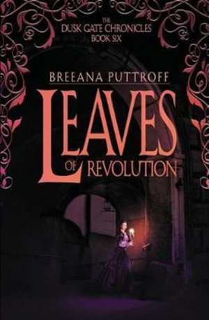 Leaves of Revolution de Breeana Puttroff