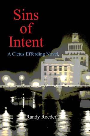 Sins of Intent de Randy Roeder