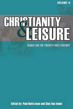 Christianity & Leisure II de Paul Heintzman