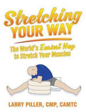 STRETCHING YOUR WAY de Larry Piller