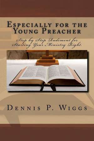 Especially for the Young Preacher de Dennis P. Wiggs