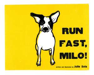 Run Fast Milo! de Julie Sola