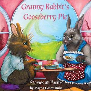 Granny Rabbit's Gooseberry Pie de Mayna Cosby Parks