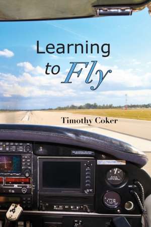 Coker, T: Learning to Fly