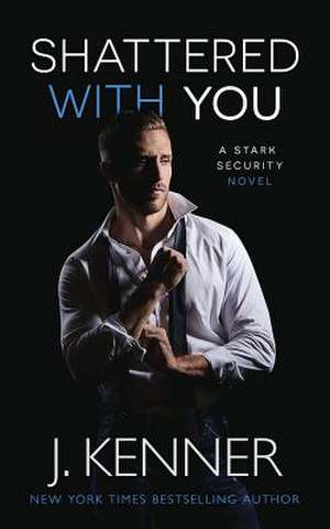 Shattered With You de J. Kenner