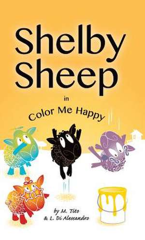 Shelby Sheep: Color Me Happy de M. Tito