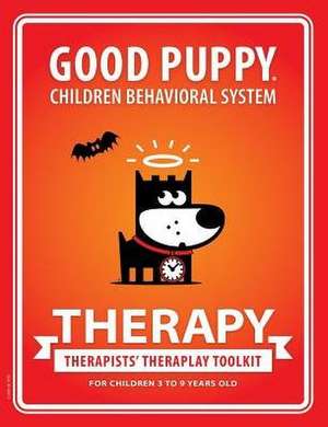 Good Puppy Children Behavioral System . Therapy: Therapists' Theraplay Toolkit de M. Tito