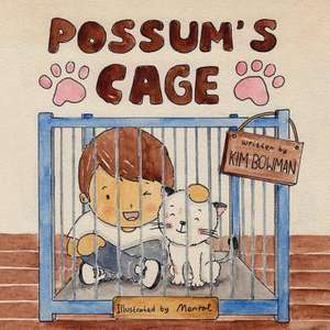 Possum's Cage de Kim Bowman