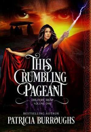 This Crumbling Pageant de Patricia Burroughs