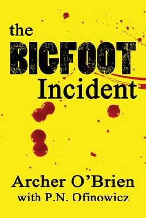 The Bigfoot Incident de Archer O'Brien