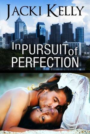 In Pursuit of Perfection de Jacki Kelly