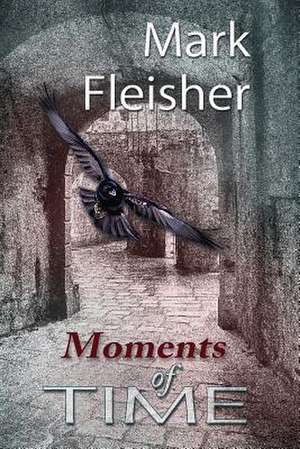 Moments of Time de Fleisher, Mark