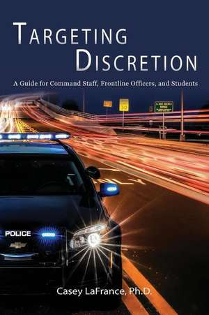 Targeting Discretion de Casey LaFrance