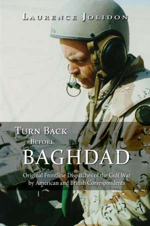 Turn Back Before Baghdad de Laurence Jolidon