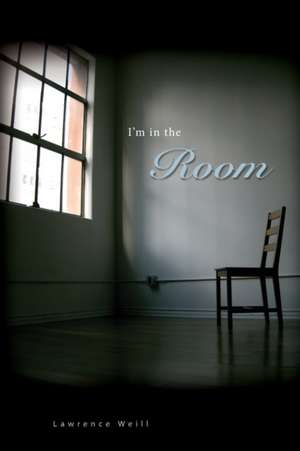 I'm in the Room de Lawrence Weill