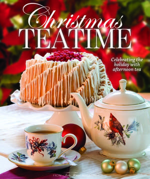 Christmas Teatime: Celebrating the Holiday with Afternoon Tea de Lorna Ables Reeves