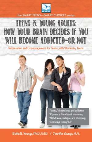 How Your Brain Decides if You Will Become Addicted--or NOT de Bettie Youngs