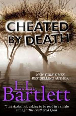 Cheated By Death de L. L. Bartlett