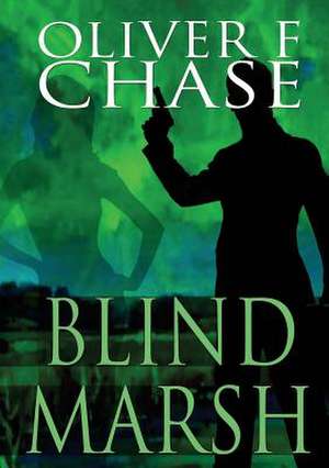 Blind Marsh de Oliver F. Chase