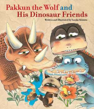 Pakkun the Wolf and His Dinosaur Friends de Yasuko Kimura