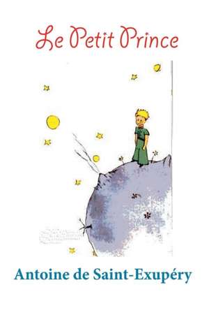 Le Petit Prince de Antoine de Saint-Exupéry