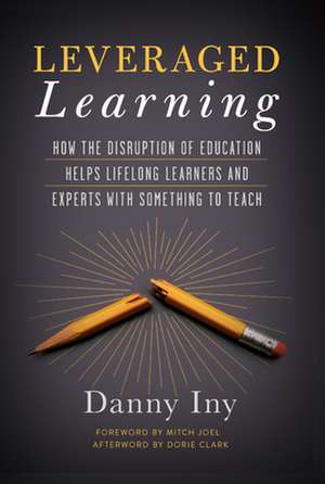 Leveraged Learning de Danny Iny