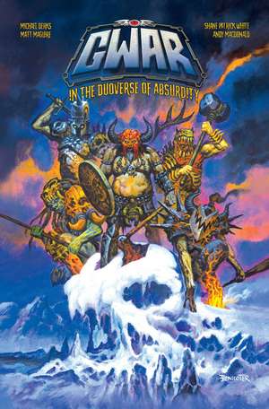 GWAR: In The Duoverse of Absurdity : In The Duoverse of Absurdity de Mike Derks