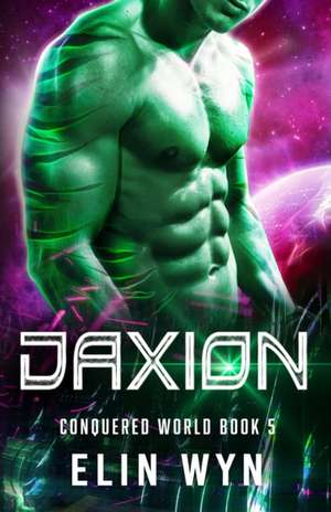 Daxion: Science Fiction Adventure Romance de Elin Wyn