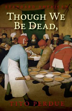 Though We Be Dead, Yet Our Day Will Come de Tito Perdue