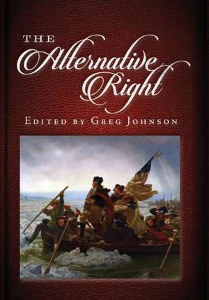 The Alternative Right de Greg Johnson