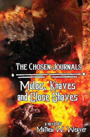 Mules, Knaves, and Close Shaves de Mathew W. Weaver