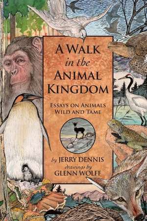 A Walk in the Animal Kingdom de Jerry Dennis