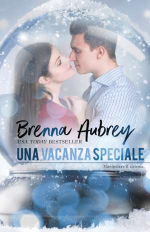 Una vacanza speciale de Brenna Aubrey