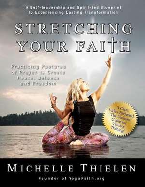 STRETCHING YOUR FAITH de Michelle Thielen