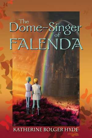 DOME-SINGER OF FALENDA ILLUS/E de Katherine Bolger Hyde