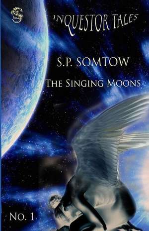 The Singing Moons: Inquestor Tales One de Sp Somtow