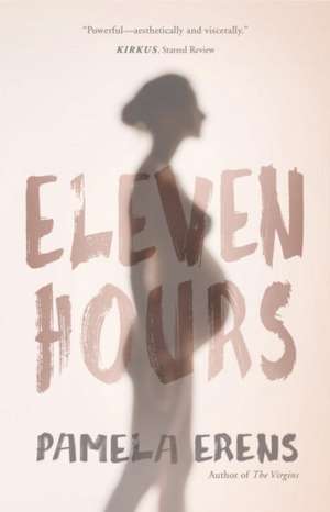 Eleven Hours de Pamela Erens